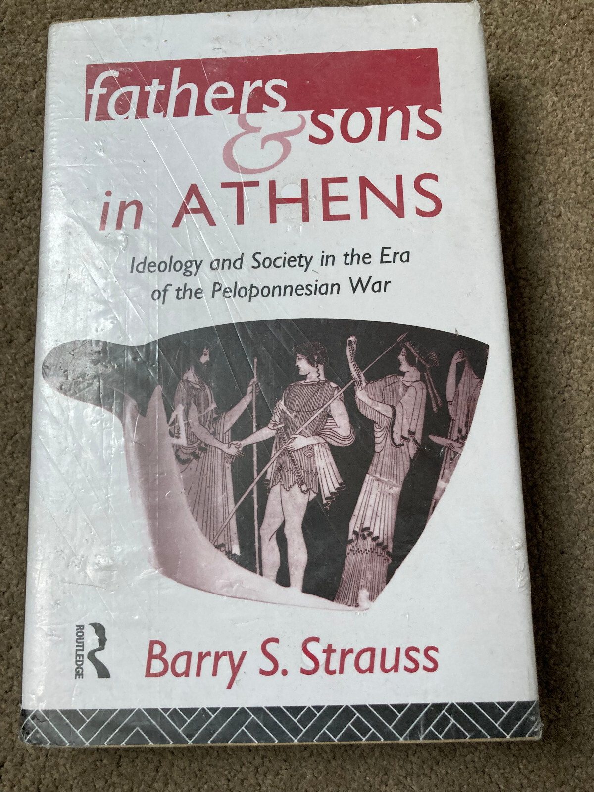 Fathers and Sons in Athens: Ideology and Society by Barry Strauss