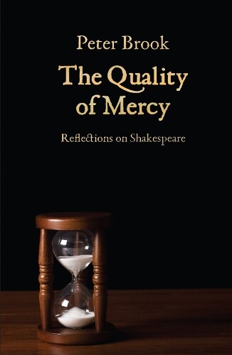 Peter Brook The Quality of Mercy (Tascabile)