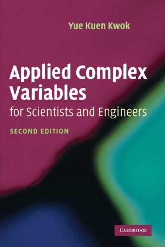 Applied Complex Variables for Scientists and Engineers, Kwok 9780521701389*.