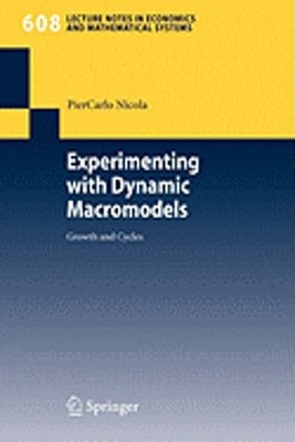Experimenting with Dynamic Macromodels: Growth and Cycles by Piercarlo Nicola