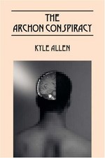 THE ARCHON CONSPIRACY By Kyle Allen **Mint Condition**