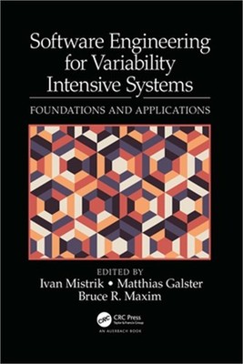 Software Engineering for Variability Intensive Systems: Foundations and Applicat