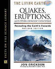 Quakes, Eruptions and Other Geologic Cataclysms: Revealing the Earth's Hazards by Jon Erickson (Hardback, 2001)