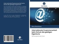 Internationale Zusammenarbeit Beim Schutz Des Geistigen Eigentums | Buch | 97862