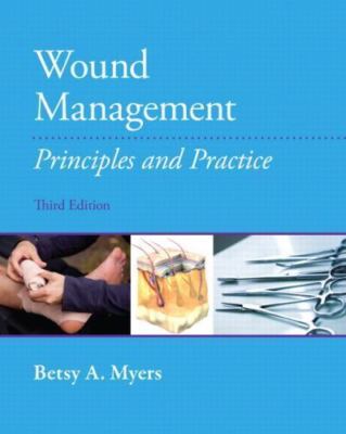 Wound Management: Principles and Practices by Myers PT, Betsy, Good Book