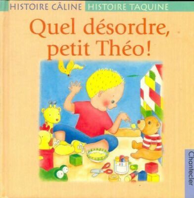 Was für ein Durcheinander kleiner Theo! - Brigitte Minne - V272120