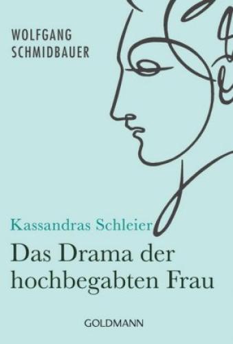 Thumbnail - Kassandras Schleier Das Drama Der Hochbegabten Frau 3771