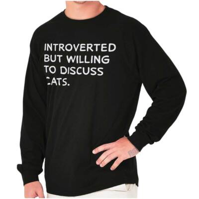 Funny Introvert But Willing To Discuss Cats Long Sleeve Tshirt for Men or Women
