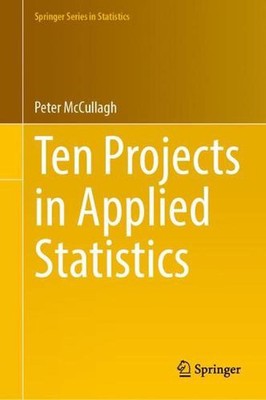 Ten Projects in Applied Statistics by Peter McCullagh (English) Hardcover Book