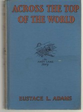 Andy Lane #11 - ACROSS THE TOP OF THE WORLD - Eustace L. Adams HC, Very Good