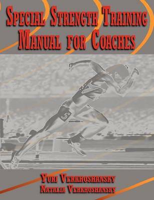 Special Strength Training: Manual for Coaches by Natalia Verkhoshansky Yuri...