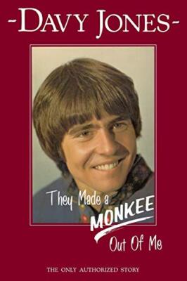 They Made a Monkee Out of Me Davy Jones New Book 9781939828088
