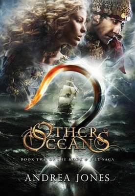 Other Oceans: Book 2 of the Hook & Jill Saga by Andrea Jones (English) Hardcover