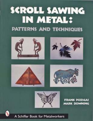 Scroll Sawing in Metal: Patterns and Techniques by Frank Pozsgai: Used