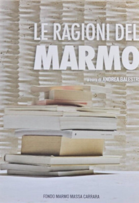 DIE GRÜNDE DES MARMORS von Andrea Balestri Buch Book Carrara 2016 selten