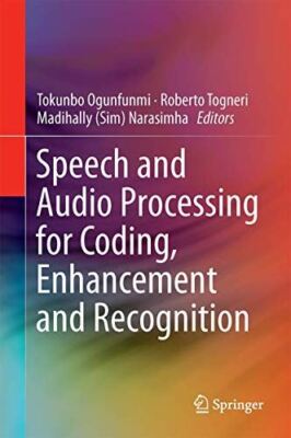 Speech and Audio Processing for Coding, Enhancement and (2014)