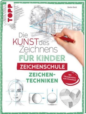Die Kunst des Zeichnens für Kinder Zeichenschule - Zeichentechniken Der erfol...