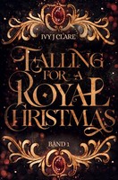 Falling For A Royal Christmas, Ivy J Clare