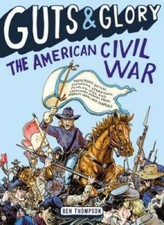 Guts Glory: The American Civil War - Paperback By Thompson, Ben - GOOD