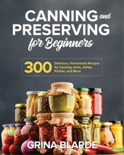 Grina Blarde Canning and Preserving for Beginners (Paperback) - Picture 1 of 1