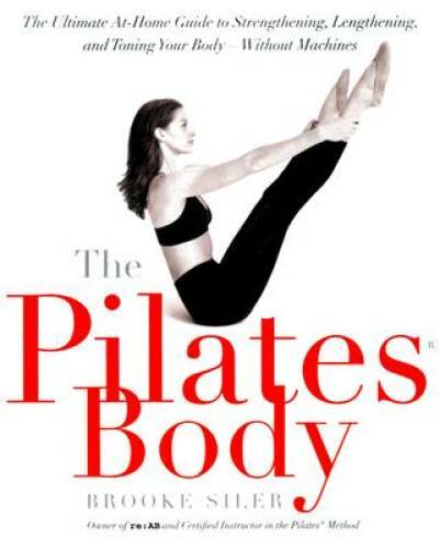 The Pilates Body: The Ultimate At-Home Guide to Strengthening, Lengt - VERY GOOD