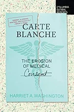Carte Blanche : The Erosion of Medical Consent Paperback Harriet