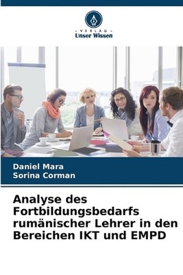 Analyse des Fortbildungsbedarfs rumnischer Lehrer in den Bereichen IKT und EMPD