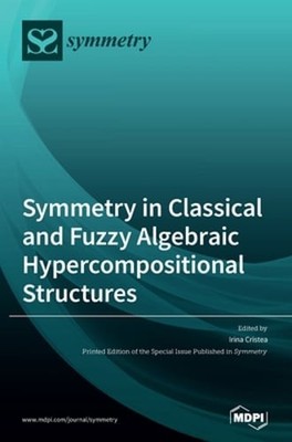 Symmetry in Classical and Fuzzy Algebraic Hypercompositional Structures: New