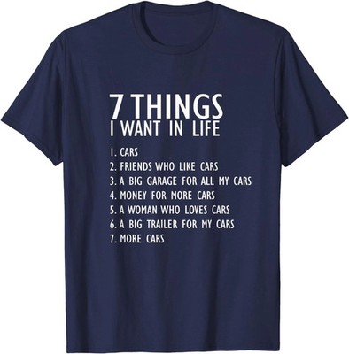 MOST POPULAR! 7 Things I Want In My Life Cars More Cars Gift T-Shirt S-3XL