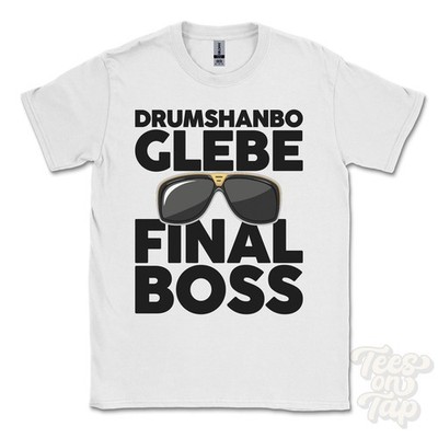 DRUMSHANBO GLEBE FINAL BOSS T-SHIRT funny xmas gift cookstown cookstown