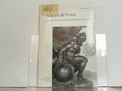 Adrian de Vries und seine kirchlichen Bronzekunstwerke in Schaumburg. Cahn, Eric