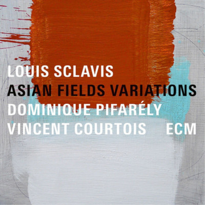 Louis Sclavis, Dominique Pifarely & Vincent Courtoi Asian Fields Variation (CD)