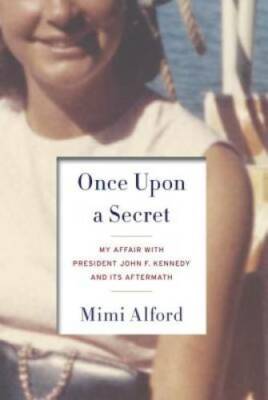 Once Upon a Secret: My Affair with President John F. Kennedy and I - VERY GOOD