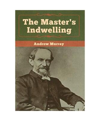 The Master's Indwelling, Andrew Murray