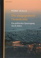 Die ausgegrabene Demokratie: Ein politischer ...