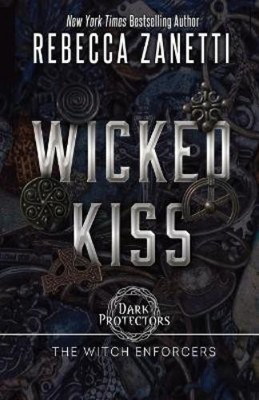 Rebecca Zanetti Wicked Kiss (Taschenbuch) Dark Protectors: The Witch Enforcers