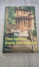 Une cabane dans les arbres Peter Nelson construction  design nature RARE