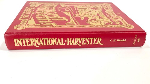 Vintage 1981 C.H. Wendell 150 Years Of International Harvester 416 Page Book