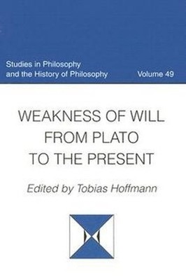 Tobias Hoffmann Weakness of Will from Plato to the Presen (Hardback) (UK IMPORT)