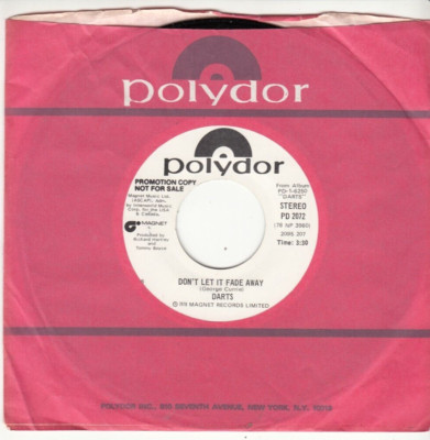 DARTS - DON'T LET IT FADE AWAY - PROMO MINT POLYDOR RECORDS 45 - UNPLAYED NEW