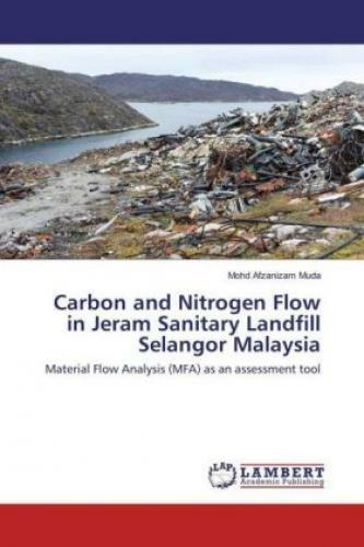 Carbon And Nitrogen Flow In Jeram Sanitary Landfill Selangor Malaysia