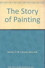 Story of Painting Hardcover H. W., Janson, Dora J. Janson