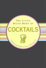 The Little Black Book of Cocktails: The Essential Guide to New & Old Clas - GOOD