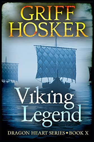 Viking Legend: Volume 10 (Dragonheart) - Hosker, Mr Griff