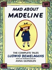 Mad about Madeline : The Complete Tales Hardcover Ludwig Bemelman