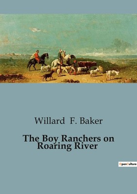 The Boy Ranchers on Roaring River Willard F. Baker Taschenbuch Englisch 2023