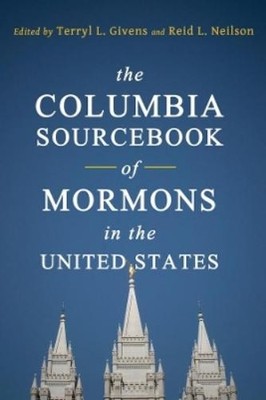 Reid L. Neilson The Columbia Sourcebook of Mormons in the United Stat (Hardback)