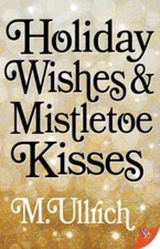Holiday Wishes & Mistletoe Kisses - 1635557607, M Ullrich, paperback, new