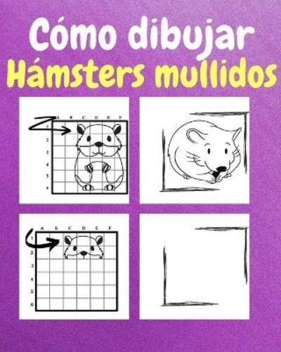 Sancha Sauseda C�mo Dibujar H�msters Mullidos (Tascabile)