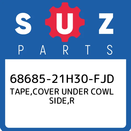 68685-21H30-FJD Suzuki Tape,cover under cowl side,r 6868521H30FJD 